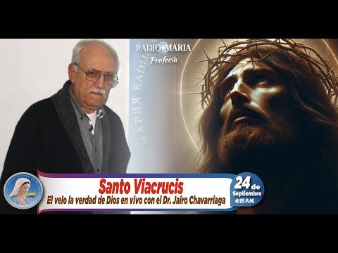 El Velo, la Verdad de Dios - Santo Viacrucis - 24 de septiembre de 2024