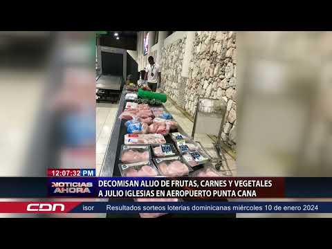 Decomisan alijo de frutas, carnes y vegetales a Julio Iglesias en Punta Cana