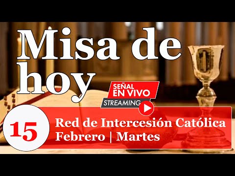 Eucaristía de Hoy Martes 15 de Febrero de 2022  Padre Ronal Pulido