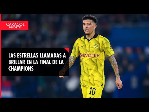 Las estrellas llamadas a triunfar en la final de la Champions League