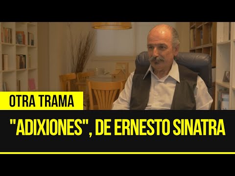 Adixiones, de Ernesto Sinatra en Otra Trama