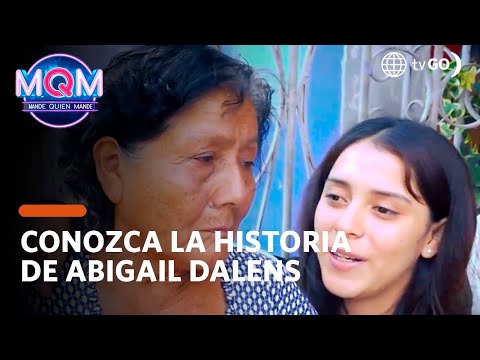 Mande Quien Mande: Conozcamos la historia de Abigail Dalens (HOY)