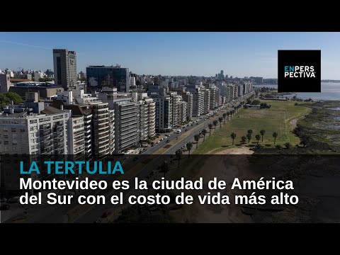 Montevideo es la ciudad de América del Sur con el costo de vida más alto