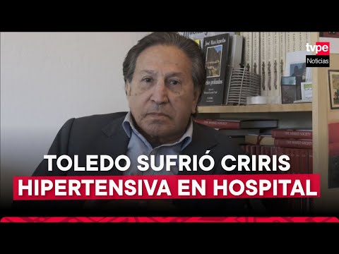 Alejandro Toledo sufre crisis hipertensiva en hospital de Ate Vitarte, indicó EsSalud