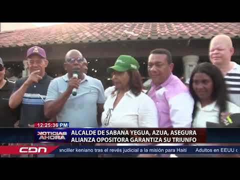 Alcalde De Sabana, Yegua, Azua, asegura alianza opositora garantiza su triunfo