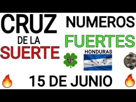 Cruz de la suerte y numeros ganadores para hoy 15 de Junio para Honduras