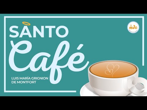 Santo Café - Capítulo # 20 San Luis María Grignion de Montfort