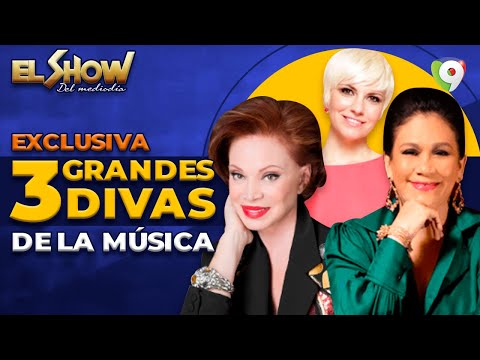 ¡EXCLUSIVA! Tres Grandes Divas de La Música en El Show del Mediodía