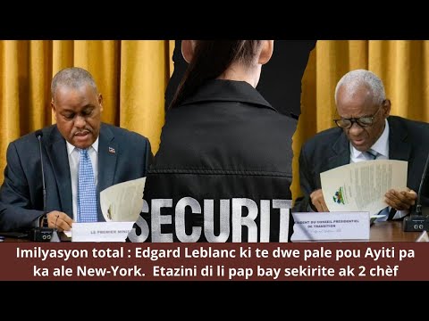 Imilyasyon total : Edgard Leblanc ki gen non li anrejistre pou pale pou Ayiti pa ka ale New-York.