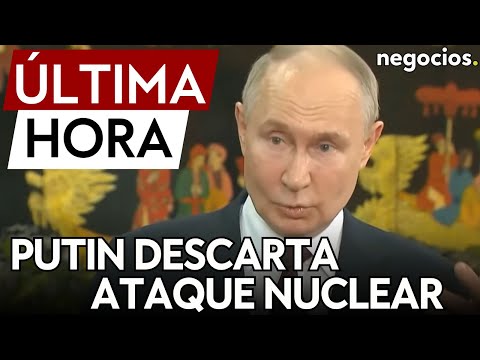 ÚLTIMA HORA | Putin descarta un ataque nuclear preventivo por parte de Rusia