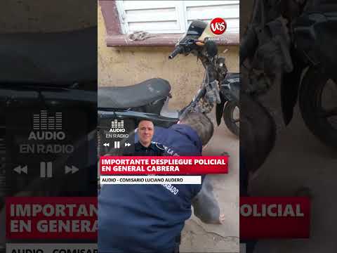 GENERAL CABRERA: DESPLIEGUE POLICIAL EN CABRERA.