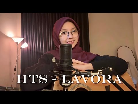 HTS - LAVORA | Cover By Shinta