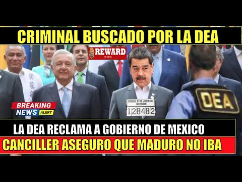 Maduro fue por ERROR la DEA reclama a Mexico Golpe frontal a AMLO