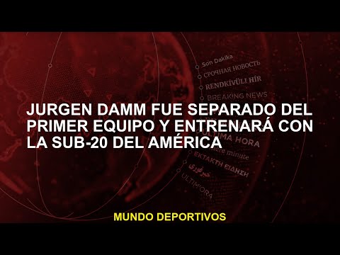 Jürgen Damm fue separado del primer equipo y entrenará con la Sub-20 del América