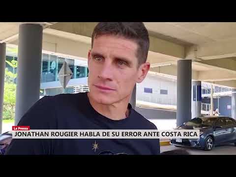 Jonathan Rougier habla de su error ante Costa Rica