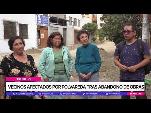 Trujillo: Vecinos afectados por polvareda tras abandono de obras