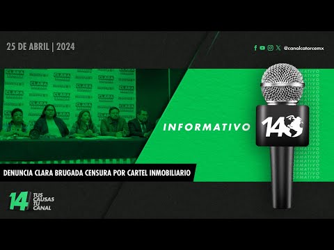 Informativo14: Denuncia Clara Brugada censura por Cartel Inmobiliario