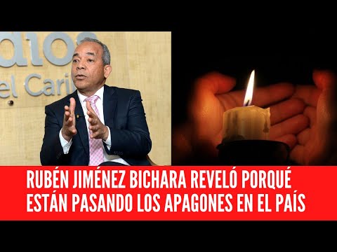 RUBÉN JIMÉNEZ BICHARA REVELÓ PORQUÉ ESTÁN PASANDO LOS APAGONES EN EL PAÍS