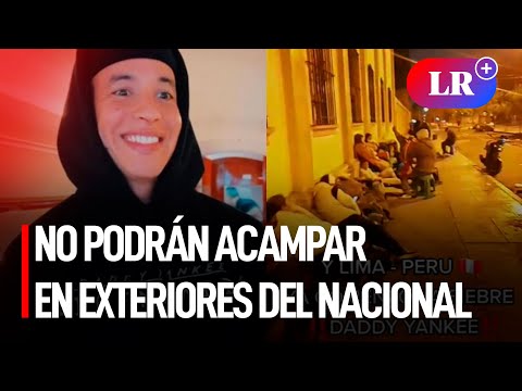 Fanáticos de Daddy Yankee no podrán acampar en exteriores del Nacional, advierte la PNP | #LR