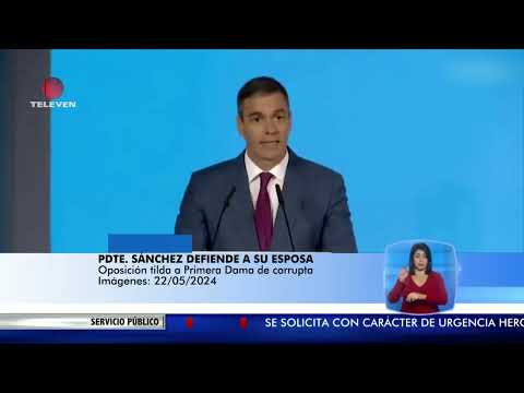 Presidente de España defiende a su esposa - El Noticiero emisión meridiana 22/05/24