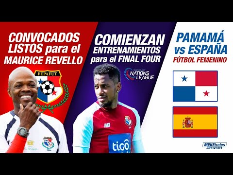 Convocados sub 23 Maurice Revelo | Panamá entrena para el Final Four|Amistoso España vs Panamá