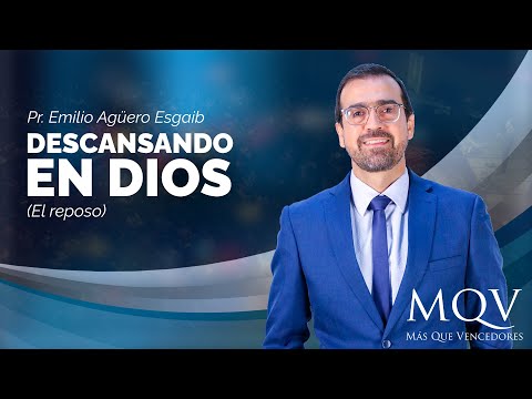 #TV426 Descansando en Dios (El reposo) - Prédica del pastor Emilio Agüero