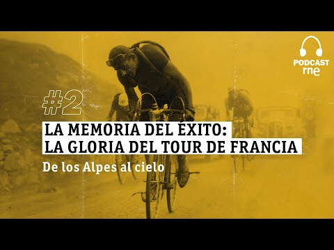 PODCAST RNE | La memoria del ÉXITO: La gloria del TOUR DE FRANCIA, de los ALPES al CIELO | RTVE
