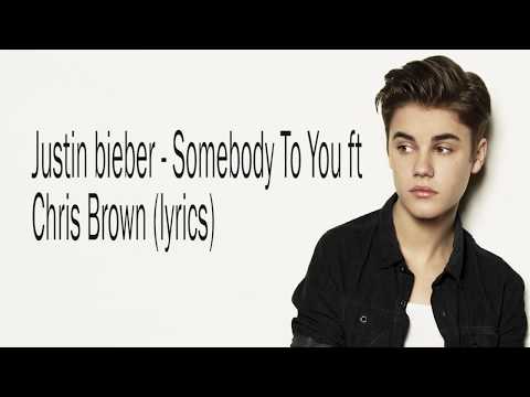 Justin Bieber - Somebody To You ft Chris Brown (Lyrics)