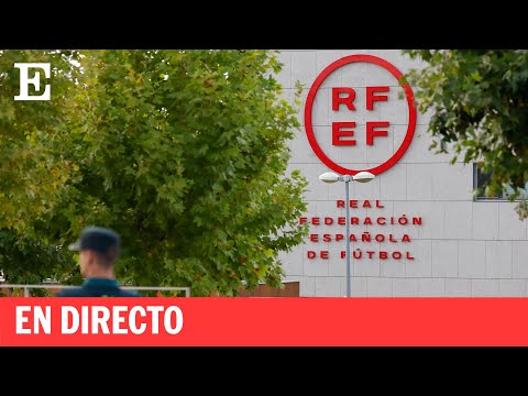 DIRECTO | Los dirigentes de la RFEF llegan a la reunión para analizar el caso Rubiales  | EL PAÍS