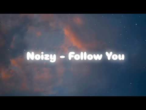 Noizy - Follow You - (slowed + reverb)