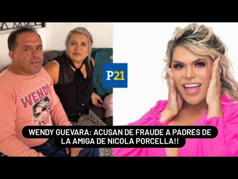Wendy Guevara Acusan de fraude a padres de la amiga de Nicola Porcella || #lcdlfmx