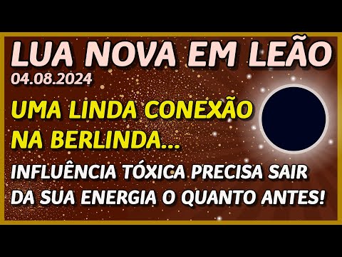 CONEXÃO DE ALMAS NA BERLINDA ( RETIRE ESSA MÁ INFLUÊNCIA DA SUA VIDA )// LUA NOVA EM LEÃO?