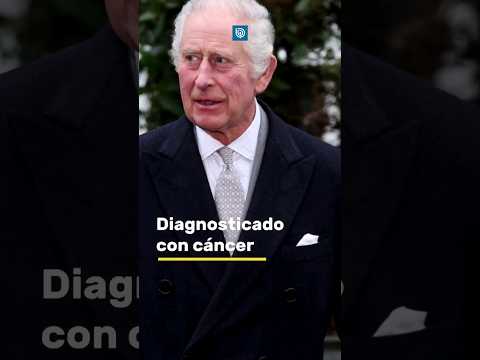 El Rey Carlos III fue diagnosticado con cáncer