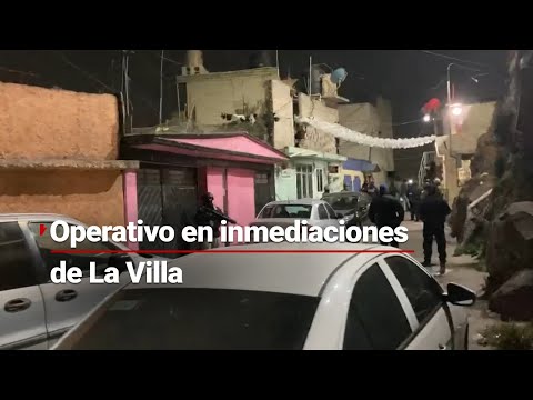 Operativo Antidrogas en inmediaciones de La Villa de Guadalupe, al norte de CDMX