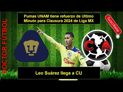 Pumas UNAM tiene refuerzo de Ultimo Minuto para Clausura 2024 de Liga MX ¿Leo Suárez llega a CU?