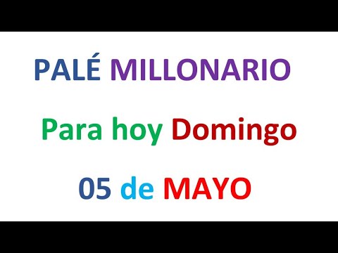 PALÉ MILLONARIO PARA HOY Domingo 05 de MAYO, EL CAMPEÓN DE LOS NÚMEROS