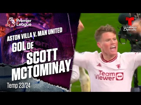 Goal Scott McTominay - Aston Villa v. Manchester United 1-2 | Telemundo Deportes
