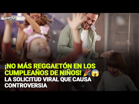 ¡No Más Reggaetón en los Cumpleaños de Niños!  La Solicitud Viral que Causa Controversia