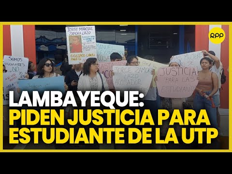 Lambayeque: Alumnas de la UTP hacen plantón en rechazo a liberación de presunto docente acosador