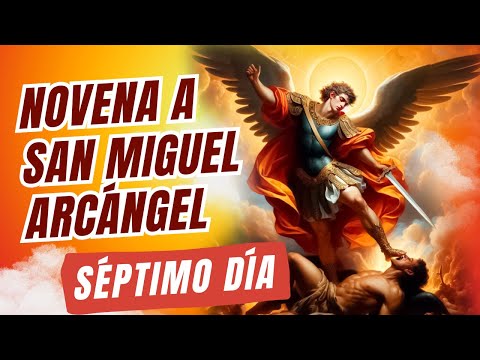 NOVENA A SAN MIGUEL ARCANGEL | SÉPTIMO DI?A | DI?A 7 | PRI?NCIPE DE LAS MILICIAS CELESTIALES