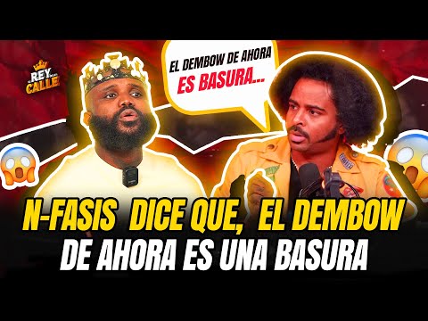N-FASIS DICE QUE EL DEMBOW DE  AHORA ES BASURA, GENERO ÑATO