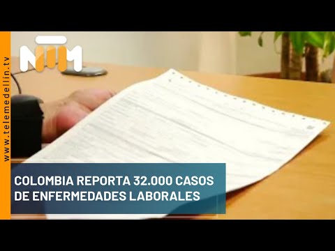 Colombia reporta 32.000 casos de enfermedades laborales - Telemedellín