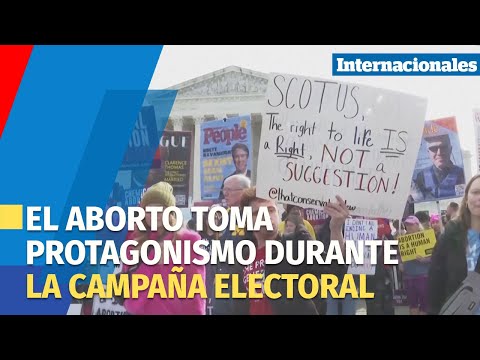 El aborto toma protagonismo durante la campaña electoral en EUA