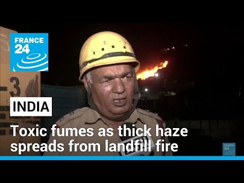 India’s capital chokes on toxic fumes as thick haze spreads from landfill fire • FRANCE 24