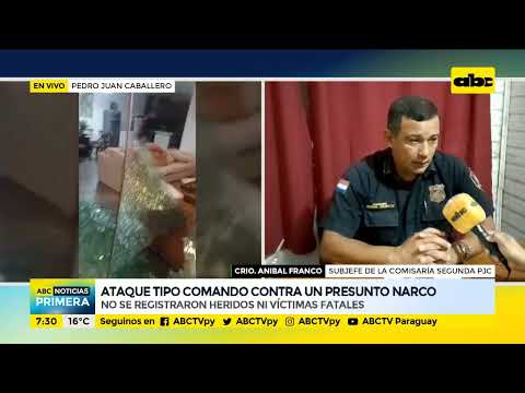 Ataque tipo comando contra un presunto narco y una patrullera en Pedro Juan