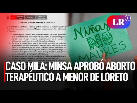 CASO MILA: MINSA aprobó ABORTO TERAPÉUTICO a menor víctima de VIOLENCIA SEXUAL en Loreto | #LR