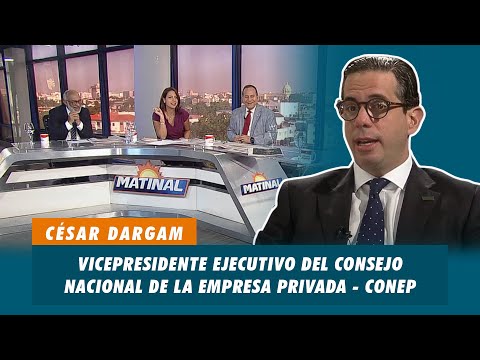 César Dargam, Vicepresidente ejecutivo del Consejo Nacional de la empresa privada - CONEP | Matinal