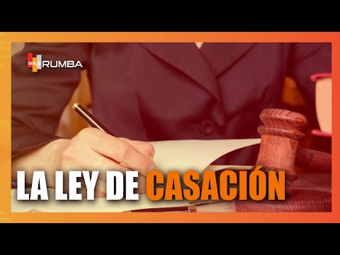 Dr. Héctor López Rodríguez: La Ley de Casación - LEGAL RADIO