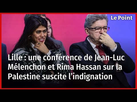 Lille : une conférence de Jean-Luc Mélenchon et Rima Hassan sur la Palestine suscite l’indignation