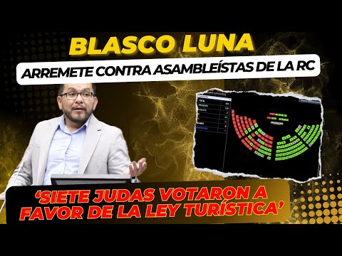 Blasco Luna arremete contra asambleístas: 'Siete Judas votaron a favor de ley turística'